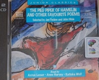 The Pied Piper of Hamelin and Other Favourite Poems written by Various Great Poets performed by Anton Lesser, Anne Harvey and Katinka Wolf on Audio CD (Abridged)